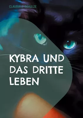 Kybra und das dritte Leben