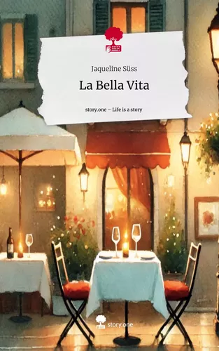 La Bella Vita. Life is a Story - story.one