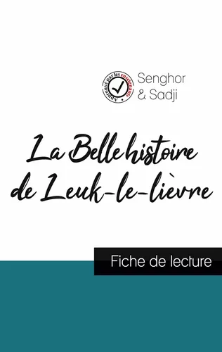La Belle histoire de Leuk-le-lièvre de Léopold Sédar Senghor (fiche de lecture et analyse complète de l'oeuvre)