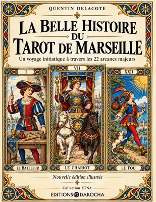 La belle histoire du tarot de Marseille - nouvelle édition