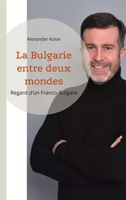 La Bulgarie entre deux mondes