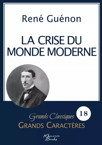 La crise du monde moderne de René Guénon en grands caractères 