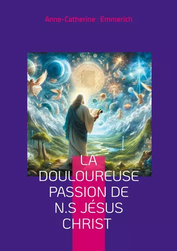 La douloureuse Passion de N.S Jésus Christ