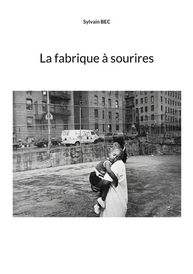 La fabrique à sourires