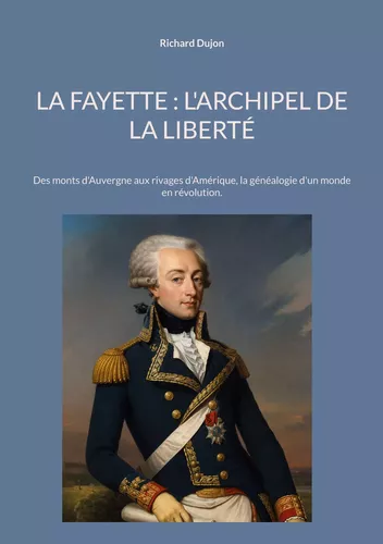 La Fayette : L'archipel de la liberté