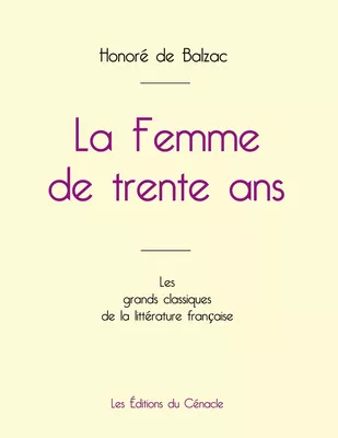 La Femme de trente ans de Balzac (édition grand format)