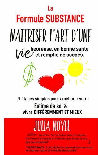 La formule SUBSTANCE : maitriser l'art d'une vie heureuse, en bonne santé et remplie de succès