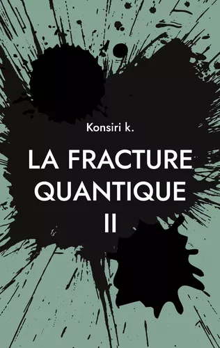 La fracture quantique II