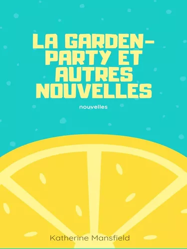 La Garden-party et autres nouvelles