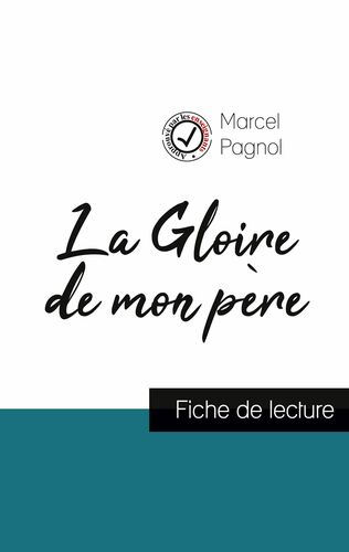 Fiche De Lecture La Gloire De Mon Pere De Marcel Pagnol Analyse Litteraire De Reference Et Resume Complet