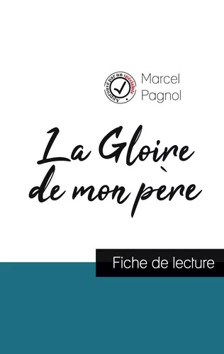 La Gloire de mon père de Marcel Pagnol (fiche de lecture et analyse complète de l'œuvre)