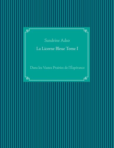 La Licorne Bleue Tome I