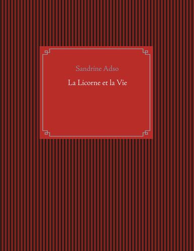 La Licorne et la Vie
