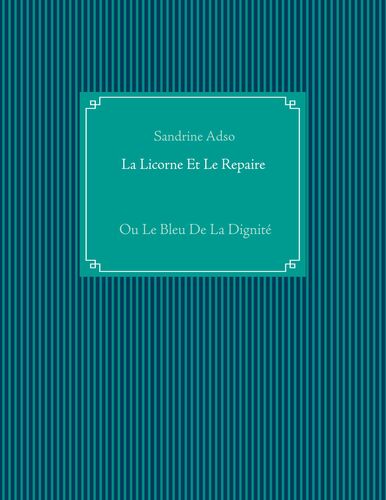 La Licorne Et Le Repaire