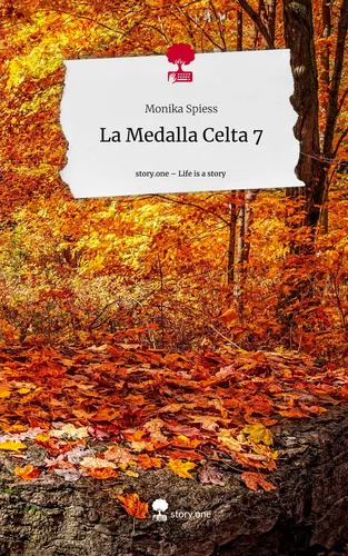 La Medalla Celta 7. Life is a Story - story.one
