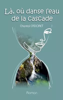 La, où danse l'eau de la cascade