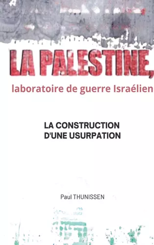la Palestine, laboratoire de guerre israélien