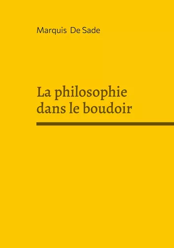 La philosophie dans le boudoir