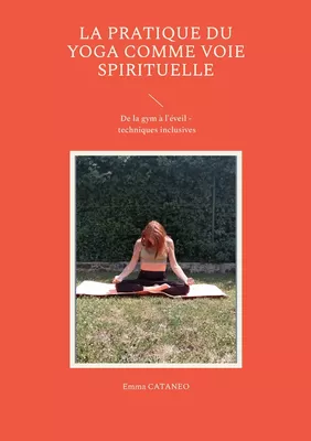 La pratique du yoga comme voie spirituelle