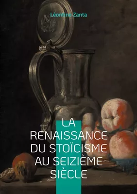 La Renaissance du stoïcisme au seizième siècle