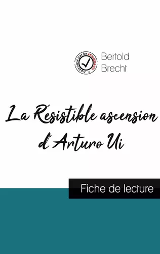 La Résistible ascension d'Arturo Ui de Bertold Brecht (fiche de lecture et analyse complète de l'oeuvre)