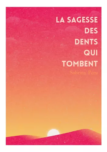 La sagesse des dents qui tombent