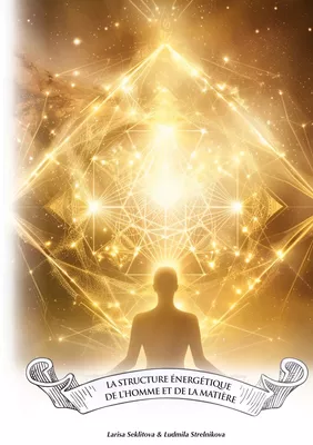 La structure énergétique de l'homme et de la matère