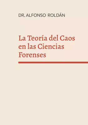 La teoria del caos en las ciencias forenses