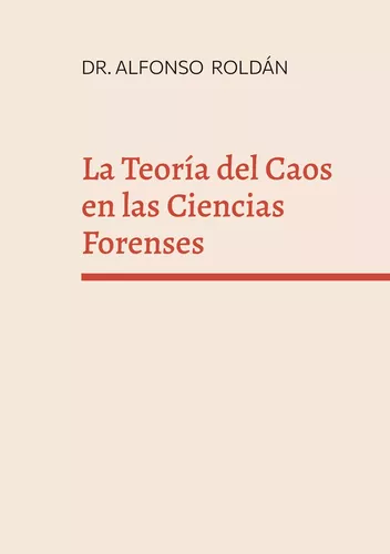 La teoria del caos en las ciencias forenses