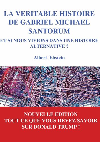 La véritable histoire de Gabriel Michael Santorum