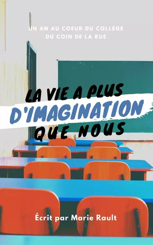 La vie a beaucoup plus d'imagination que nous
