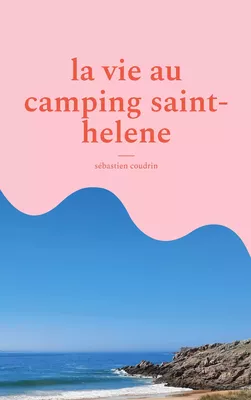 la vie au camping saint-helene