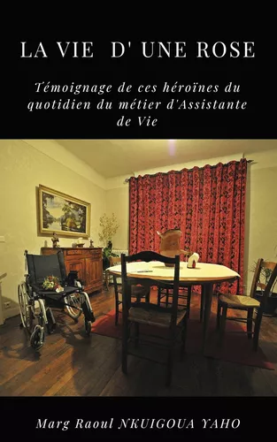 LA VIE D'UNE ROSE