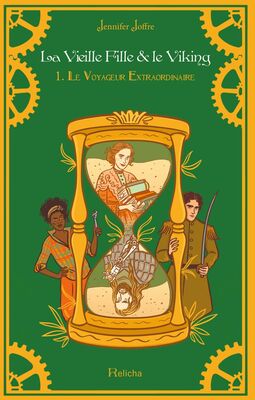 La Vieille Fille & Le Viking Tome 1 : Le Voyageur Extraordinaire (Relié)