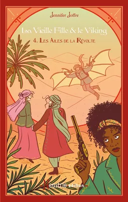 La Vieille Fille & le Viking - Tome 4 : Les Ailes de la Révolte