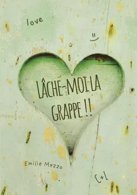 Lâche-moi la grappe !!