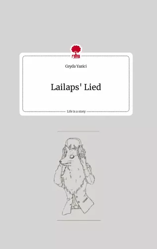 Lailaps' Lied. Life is a Story - story.one