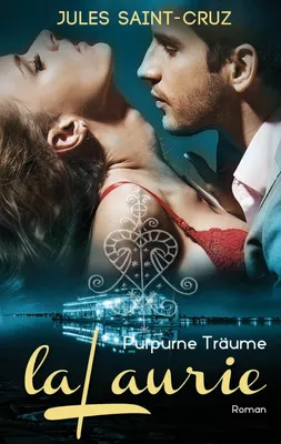 LaLaurie - Purpurne Träume | Erotischer Liebesroman