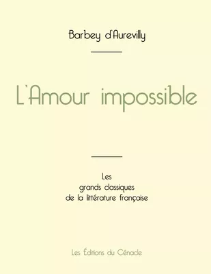 L'Amour impossible de Barbey d'Aurevilly (édition grand format)