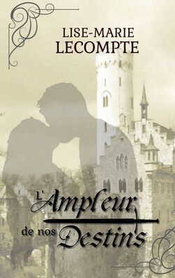 L'Ampleur de nos Destins