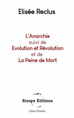 L'Anarchie suivis de Evolution et Révolution et de La Peine de Mort