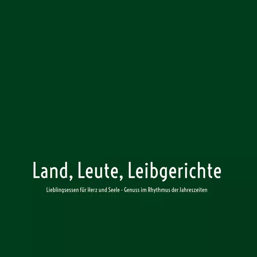 Land, Leute, Leibgerichte