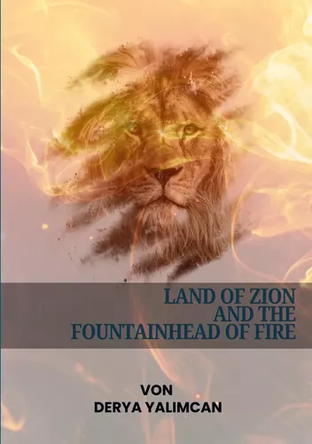 Land of Zion and the Fountainhead of Fire