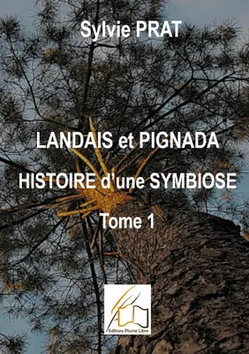 Landais et Pignada : Histoire d'une symbiose
