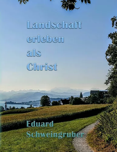 Landschaft erleben als Christ