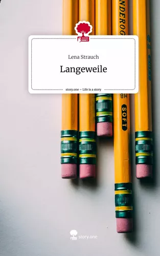 Langeweile. Life is a Story - story.one