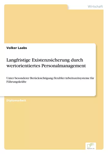 Langfristige Existenzsicherung durch wertorientiertes Personalmanagement