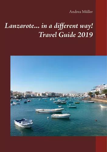 Lanzarote... in a different way! Travel Guide 2019