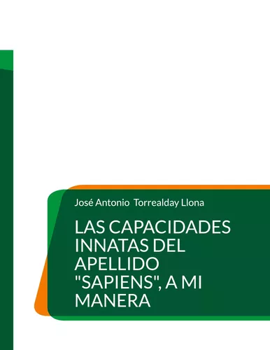 Las capacidades innatas del apellido "Sapiens", a mi manera