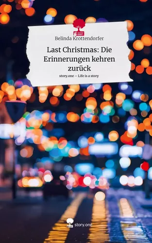 Last Christmas: Die Erinnerungen kehren zurück. Life is a Story - story.one